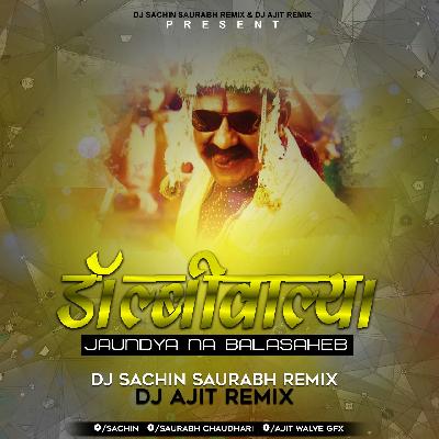 Dolbiwalya - Dj Sachin Saurabh Remix & Dj Ajit